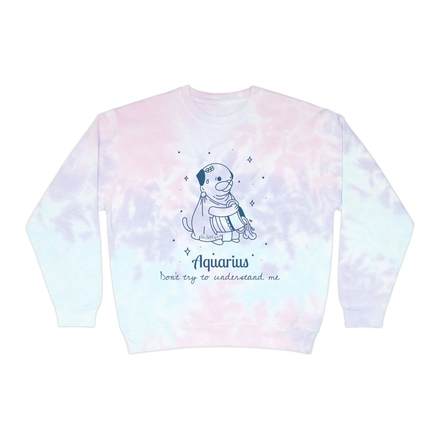 So Silly Astrology Dog | Unisex Tie-Dye Sweatshirt - Aquarius